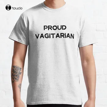 Классическая футболка Proud Vagitarian, хлопковая футболка, модная футболка унисекс, Летние женские рубашки Xs-5Xl